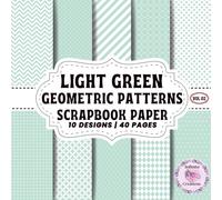 LIGHT GREEN GEOMETRIC PATTERNS SCRAPBOOK PAPER VOL 02: Double-Sided Sheets for Crafting & Scrapbooking Decorative Crafts, Origami & Wrapping Papers.