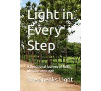 Light in Every Step: A Devotional Journey of Faith, Identity, and Hope