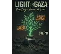 Light in Gaza: Writings Born of Fire