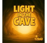 LIGHT IN THE CAVE: A journey of light, faith, and wonder