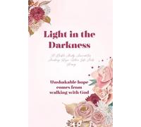 Light in the Darkness: A Bible Study Journal for Finding Hope When Life Feels Heavy