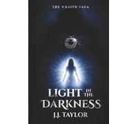 Light in the Darkness (The Wraith Saga)