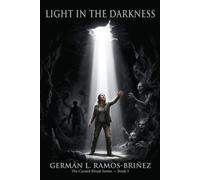 Light in the Darkness: To shield her family, or bar hell from walking the Earth. Can faith alone hold back the dark? (The Cursed Ritual Series)