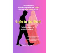 Light In The Drift: The compass and Anchor of Faith for the one seeking closeness to Allah