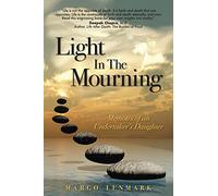 Light in the Mourning: Memoirs of an Undertaker’s Daughter