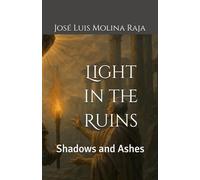Light in the Ruins: Shadows and Ashes