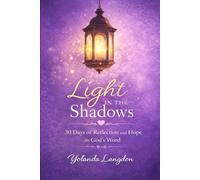 Light in the Shadows: A Devotional Journey of Faith and Reflection