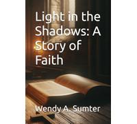 Light in the Shadows: A Story of Faith