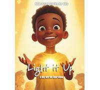 Light It Up!: A Story About Letting God’s Love Shine (Growing Up Strong)