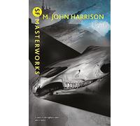 Light: John M. Harrison (SF masterworks)