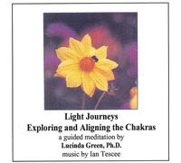 Light Journeys: Explore & Align the Chakras
