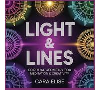 Light & Lines: Spiritual Geometry Coloring Book for Meditation & Creativity: 30 Bold Black & White Sacred Geometry Designs | Stress Relief & Mindful Relaxation (8.5" x 8.5")