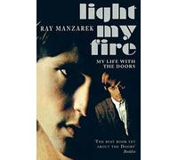 Light My Fire - My Life With The Doors