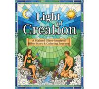 Light of Creation: A Stained Glass-Inspired Bible Story & Coloring Journey (Light of Faith Series)