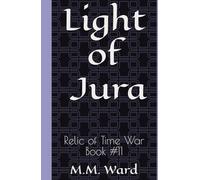 Light of Jura: Relic of Time War #11