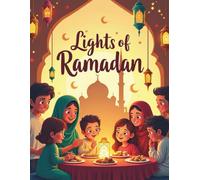 Light of Ramadan, A Ramadan & Eid Story and Colouring Book: A magical Ramadan story about kindness, giving, and the light within.
