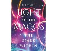 LIGHT of the MAGOS: The Spark Within
