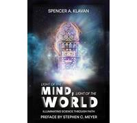 Light of the Mind, Light of the World: Illuminating Science Through Faith