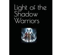 Light of the Shadow Warriors