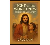 LIGHT OF THE WORLD, 2025: Movie Guide and Review