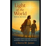 Light of the World Movie Review: A Complete Guide to the Faith, Animation, and Ministry Impact of the 2025 Jesus Story