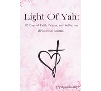 Light Of Yah: 90 Days of Faith, Prayer, and Reflection
