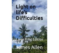 Light on life’s Difficulties: Large Print Edition