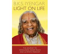 Light on Life: The Journey to Wholeness, Inner Peace and Ultimate Freedom