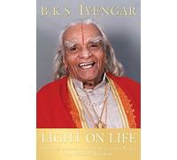 Light on Life: The Yoga Journey to Wholeness, Inner Peace, And Ultimate Freedom