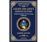 Light on Life's Difficulties: Guiding Principles for Overcoming Challenges: 66 (Library of Alexandria)