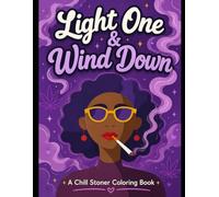 Light One & Wind Down: A Chill Stoner Coloring Book