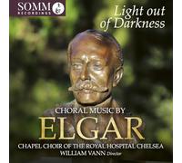 Light out of Darkness: Choral Music by Edward Elgar