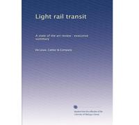Light rail transit: A state of the art review : executive summary