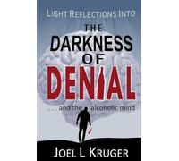 Light Reflections Into The Darkness of Denial ... and the alcoholic mind