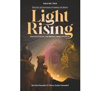 Light Rising: Encountering The Bright Morning Star (The Lost Anthologies of Gaspar the Magus)