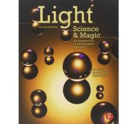 Light Science and Magic: An Introduction to Photographic Lighting