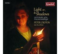 Light & Shadows - Lute Music of the Italian Baroque by Peter Croton (lute & archlute)