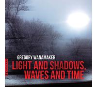 Light & Shadows / Waves & Time