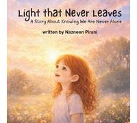 Light that Never Leaves: A Story About Knowing We Are Never Alone