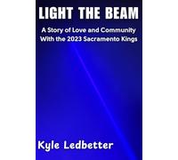 Light The Beam: A Story of Love and Community With the 2023 Sacramento Kings