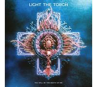 Light The Torch - You Will Be The Death Of Me