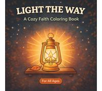 Light The Way: A Cozy Faith Coloring Book for Fall Relaxation for All Ages (Cozy Seasons)