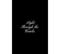 Light Through the Cracks: Healing Poems and Affirmations for Letting Go, Finding Clarity, and Becoming Whole Again