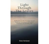 Light Through the Leaves: Reflections on the Everyday Sacred