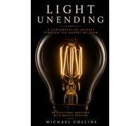 Light Unending: A Contemplative Journey Through the Gospel of John