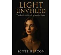 Light Unveiled - The Portrait Lighting Masterclass (“Ascension22 Masterclass Series”)