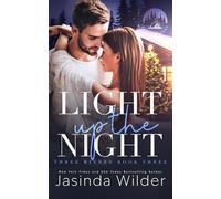 Light Up The Night: A Small Town, Opposites Attract, Found Family Romance (Three Rivers)