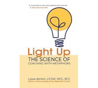 Light Up: The Science of Coaching with Metaphors