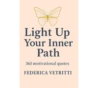 Light Up Your Inner Path: 365 Motivational Quotes