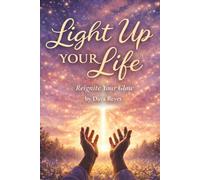 Light Up Your Life: Reignite Your Glow